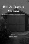 Bill & Dave's Memos Bill & Dave's Memos