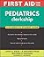 First Aid for the Pediatric...