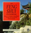 The Feng Shui Handbook : How to Create a Healthier Living and Working Environment (Paperback)