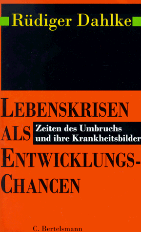 Lebenskrisen als Entwicklungschancen: Zeiten des Umbruchs und ihre Krankheitsbilder (Hardcover)