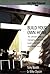 Build Your Own Home : The Ultimate Guide to Managing a Self-Build Project and Creating Your Dream House