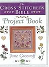 The Cross Stitcher's Bible Project Book