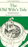 The Old Wife's Tale (New Mermaids)