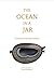 The Ocean in a Jar: The Rub...