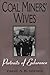 Coal Miners' Wives by Carol A.B. Giesen