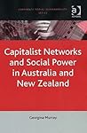 Capitalist Networks and Social Power in Australia and New Zealand (Corporate Social Responsibility Series)