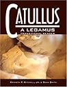 Catullus: A Legamus Transitional Reader (Legamus Transitional Reader Series)