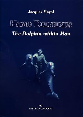 Homo Delphinus: The Dolphin Within Man