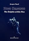 Homo Delphinus by Jacques Mayol Homo Delphinus by Jacques Mayol
