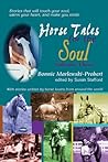 Horse Tales for the Soul: With Stories Written by Horse Lovers from Around the World, Vol. 3