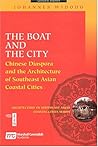 The Boat And The City: Chinese Diaspora And The Morphology Of Southeast Asian Coastal Cities