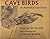 Cave Birds: An Alchemical C...