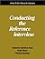 Conducting the Reference Interview: A How-To-Do-It Manual for Librarians (How to Do It Manuals for Librarians)