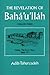 The Revelation of Bahá’u’ll...