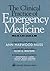 The Clinical Practice of Emergency Medicine, Third Edition by Ann Harwood-Nuss