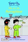 Go On An Aeroplane (Topsy + Tim)