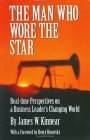The Man Who Wore the Star: Real-time Perspectives on a Business Leader's Changing World (Hardcover)