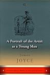 A Portrait of the Artist as a Young Man by James Joyce A Portrait of the Artist as a Young Man by James Joyce