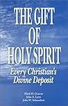 The Gift of Holy Spirit: Every Christian's Divine Deposit The Gift of Holy Spirit: Every Christian's Divine Deposit