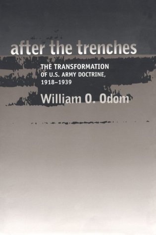 After the Trenches: The Transformation of the U.S. Army, 1918-1939 (Williams-Ford Texas A&M University Military History Series)