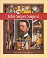 John Singer Sargent: The Life of an Artist (Artist Biographies)