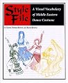 Style File: A Visual Vocabulary of Middle Eastern Dance Costume Style File: A Visual Vocabulary of Middle Eastern Dance Costume