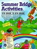 Summer Bridge Activities : 5th Grade to 6th Grade