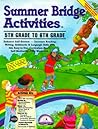 Summer Bridge Activities : 5th Grade to 6th Grade