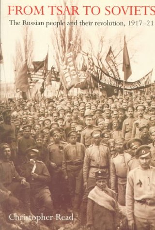 From Tsar to Soviets: The Russian People and Their Revolution, 1917-21 (Paperback)