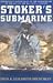 Stoker's Submarine: Australia's daring raid on the Dardenelles on the day of the Gallipoli landing