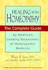 Healing With Homeopathy: The Complete Guide Healing With Homeopathy: The Complete Guide