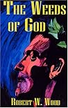 The Weeds of God