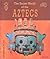 The Secret World of the Aztecs (Adventures in Art)
