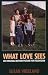What Love Sees: A Biographical Novel