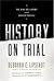 History on Trial: My Day in Court with David Irving
