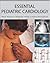 Essential Pediatric Cardiology