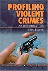 Profiling Violent Crimes: An Investigative Tool