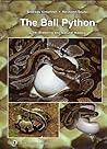 The Ball Python: Care, Breeding And Natural History
