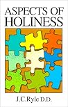 Aspects of holiness : an abridged and rewritten version of Holiness, its nature, hinderences, difficulties, and roots