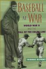 Baseball at War: World War II and the Fall of the Color Line (American Game Series) Baseball at War: World War II and the Fall of the Color Line (American Game Series)