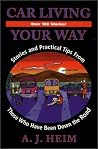 Car Living Your Way : Stories and Practical Tips From Those Who Have Been Down the Road