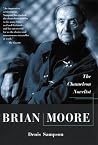 Brian Moore: The Chameleon Novelist Brian Moore: The Chameleon Novelist