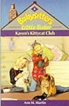 Karen's Kittycat Club by Ann M. Martin Karen's Kittycat Club by Ann M. Martin