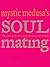 Soul Mating: The Astro Guide to Making True Love Your Destiny