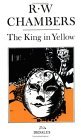 The King in Yellow by Robert W. Chambers