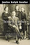 Honey And Ashes by Janice Kulyk Keefer