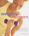 Weights for Women : A Woman's Guide to Exercising With Weights