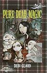 Pure Dead Magic by Debi Gliori