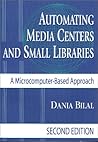 Automating Media Centers and Small Libraries:  A Microcomputer-Based Approach