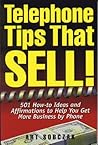 Telephone Tips That Sell: 501 How-To Ideas and Affirmations to Help You Get More Business by Phone